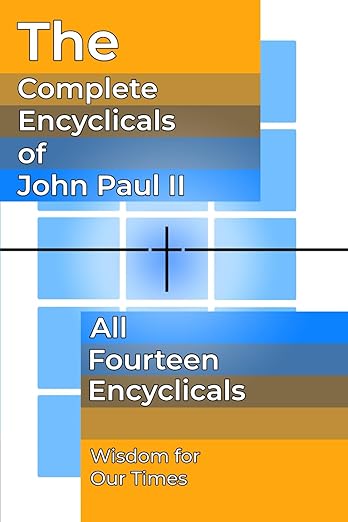 The Complete Encyclicals of John Paul II (The Papal Writings of John Paul II)