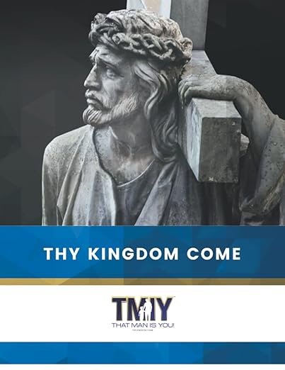 That Man is You!: Thy Kingdom Come