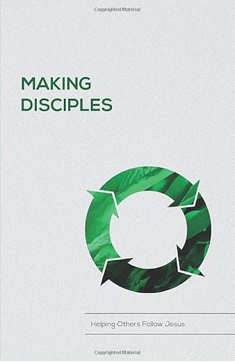 Making Disciples: Helping Others Follow Jesus