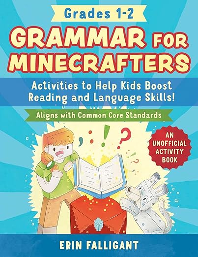 Grammar for Minecrafters: Grades 1a2: Activities to Help Kids Boost Reading and Language Skills!aAn Unofficial Activity Book (Aligns with Common Core Standards) (Reading for Minecrafters)