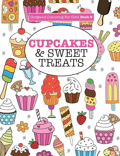 Gorgeous Colouring For Girls - Cupcakes  Sweet Treats (Gorgeous Colouring Books for Girls)