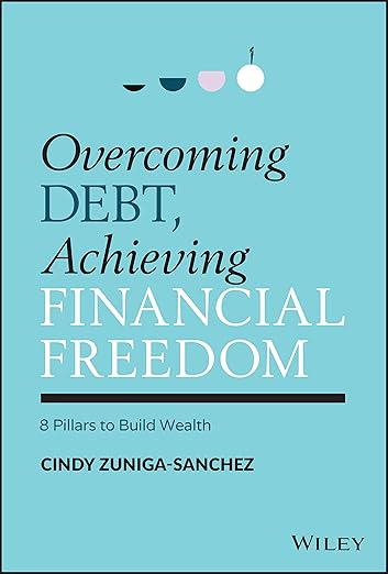 Overcoming Debt, Achieving Financial Freedom: 8 Pillars to Build Wealth