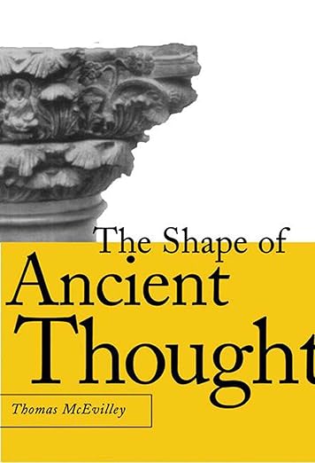 The Shape of Ancient Thought: Comparative Studies in Greek and Indian Philosophies