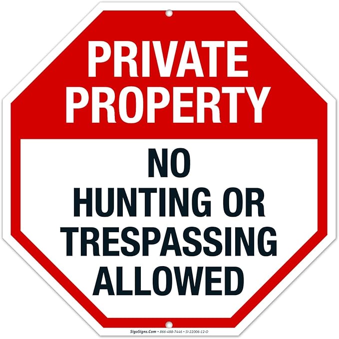 Sigo Signs, Private Property Sign, No Hunting or Trespassing Sign, 12x12 Inches, Rust Free .040 Aluminum, Fade Resistant, Made in USA