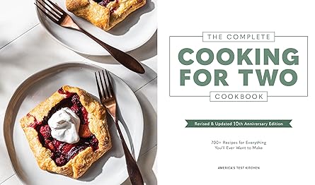 The Complete Cooking for Two Cookbook, 10th Anniversary Gift Edition: 700 Recipes for Everything You'll Ever Want to Make