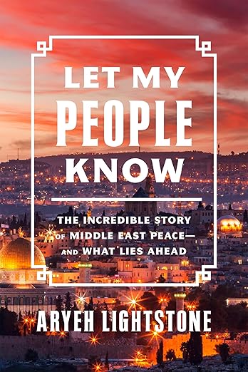 Let My People Know: The Incredible Story of Middle East Peace―and What Lies Ahead