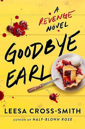 Goodbye Earl: A Revenge Novel