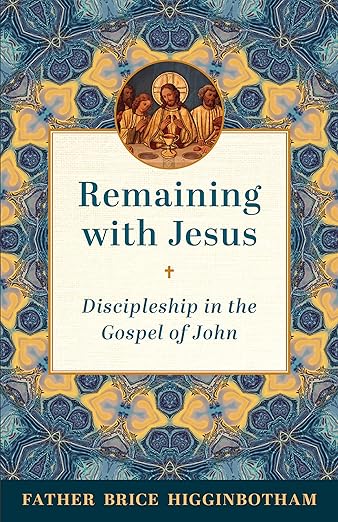 Remaining with Jesus: Discipleship in the Gospel of John