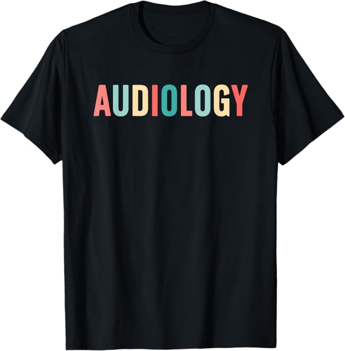 Audiology Audiologist Appreciation Audiologists T-Shirt