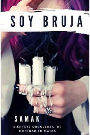 Soy bruja: SiAntete orgullosa de mostrar tu magia (Spanish Edition)
