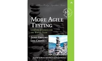 More Agile Testing: Learning Journeys for the Whole Team (Addison-Wesley Signature Series (Cohn))
