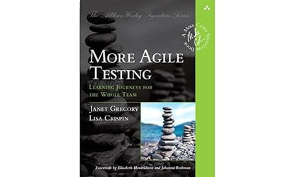 More Agile Testing: Learning Journeys for the Whole Team (Addison-Wesley Signature Series (Cohn))