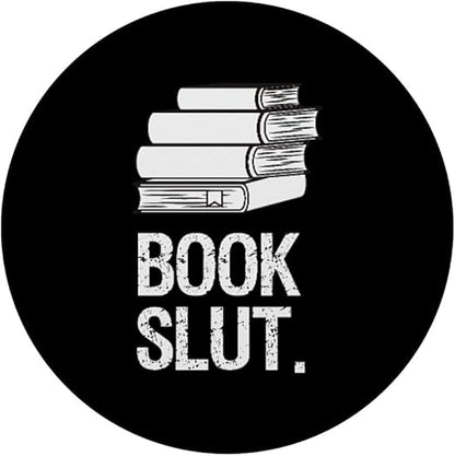 Book Slut Reading Gift - Love Books For Library Bookworm PopSockets Grip and Stand for Phones and Tablets PopSockets Adhesive PopGrip