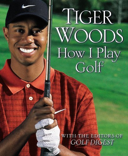 How I Play Golf by Woods, Tiger (April 8, 2011) Paperback