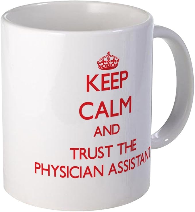 CafePress Keep Calm And Trust The Physician Assistant Mugs 11 oz (325 ml) Ceramic Coffee Mug