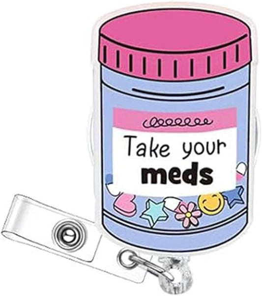 Take Your Meds Badge Reels Nurse Doctor ID Holder Retractable Alligator Clip Medical Office Women's Gift