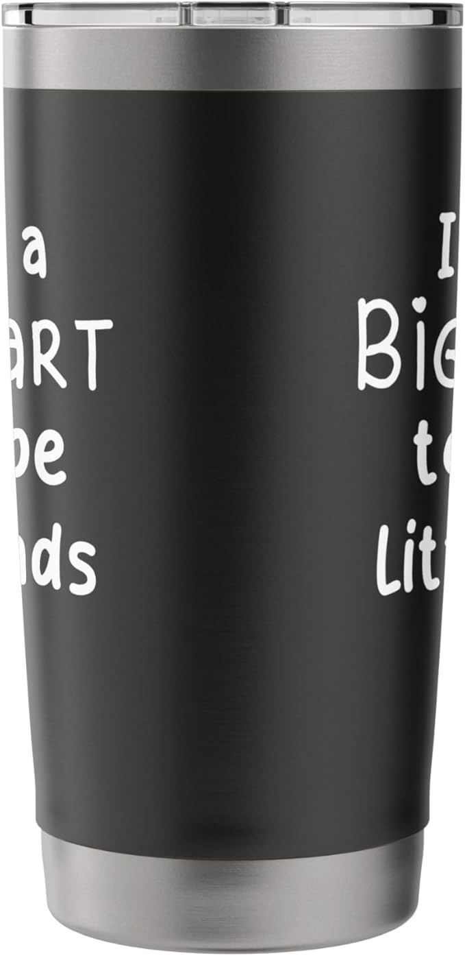 It Takes Big Heart to Shape Little Minds Great Teachers Stainless Steel Insulated Tumbler