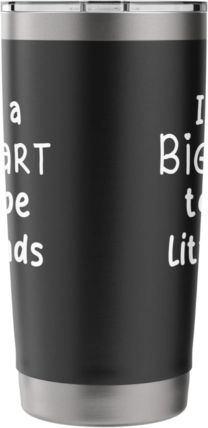 It Takes Big Heart to Shape Little Minds Great Teachers Stainless Steel Insulated Tumbler