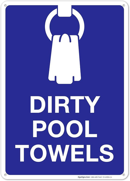 Dirty Pool Towels Pool Sign, 10x14 Inches, Rust Free .040 Aluminum, Fade Resistant, Made in USA