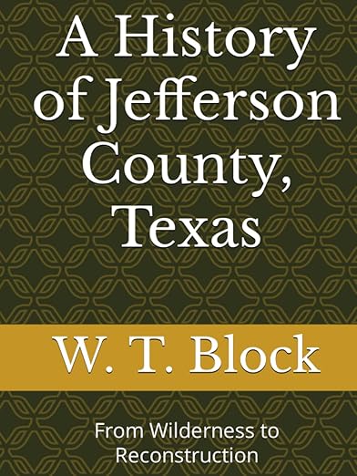 A History of Jefferson County, Texas: From Wilderness to Reconstruction