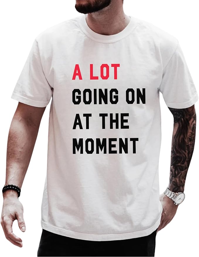 A Lot Going on at The Moment Shirt Men, A Lot Going on at The Moment Shirt Mens, Mens A Lot Going on at The Moment Shirt