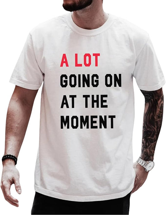 A Lot Going on at The Moment Shirt Men, A Lot Going on at The Moment Shirt Mens, Mens A Lot Going on at The Moment Shirt