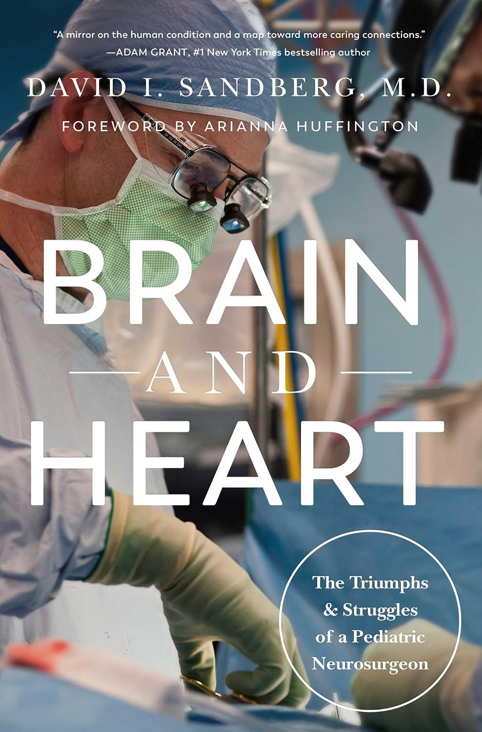 Brain and Heart: The Triumphs and Struggles of a Pediatric Neurosurgeon (Has Cosmetic Scratches)
