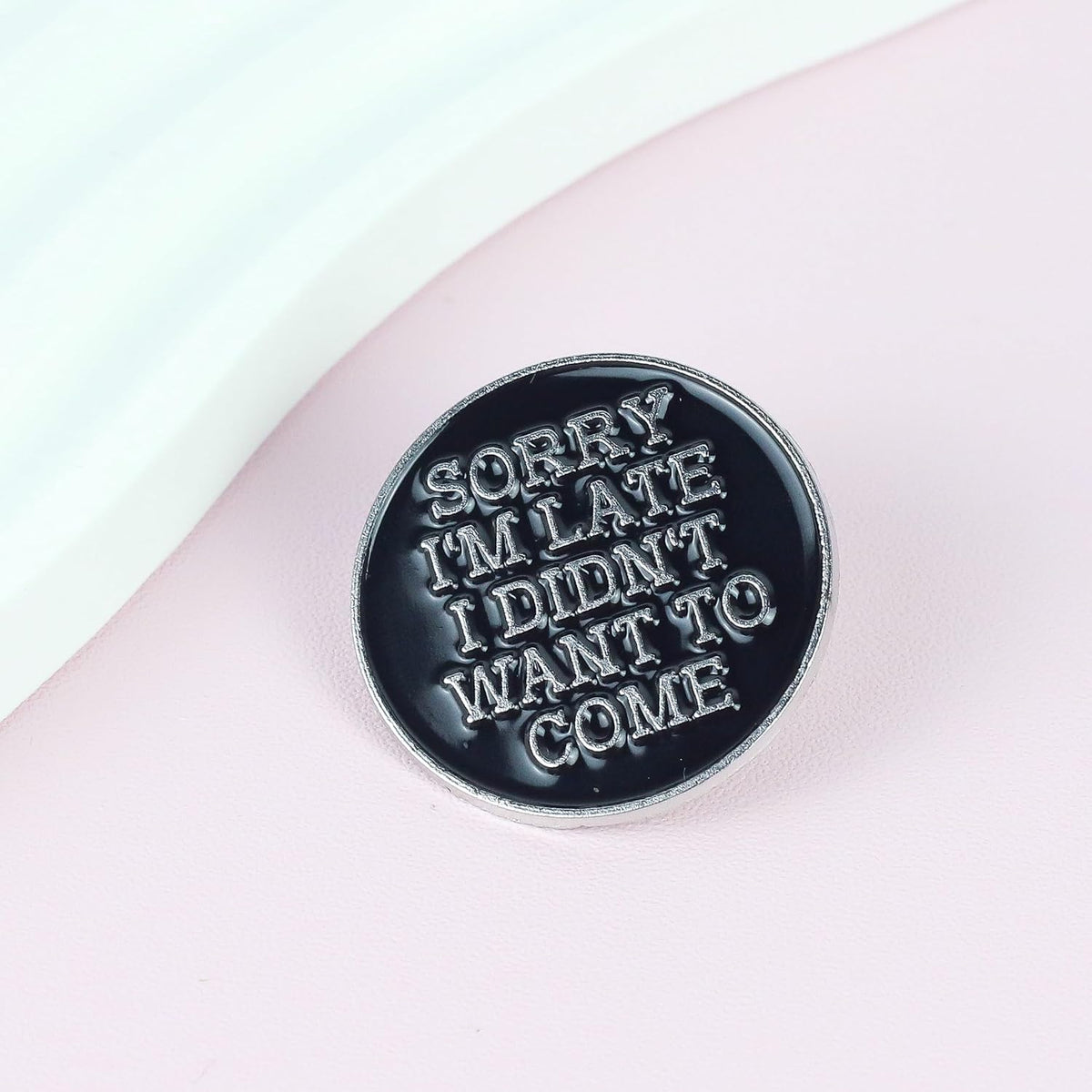Sorry I'm Late I Didn't Want to Come Enamel Pin, Funny Sarcastic Introvert Brooch, Antisocial Gift For Humorous Introvert Person Sassy Girl, Stay Home Club Lapel Badge, Minimalist Decorative Jewelry Accessories