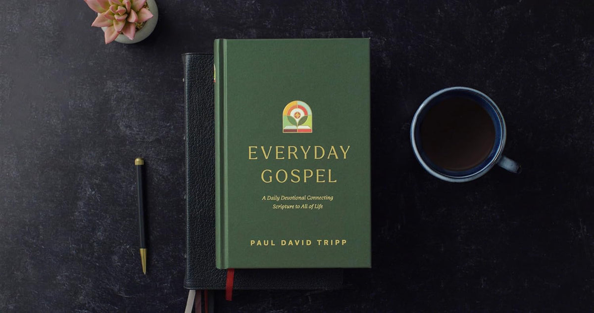 Everyday Gospel: A Daily Devotional Connecting Scripture to All of Life by Paul David Tripp