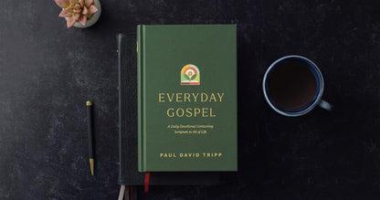 Everyday Gospel: A Daily Devotional Connecting Scripture to All of Life by Paul David Tripp