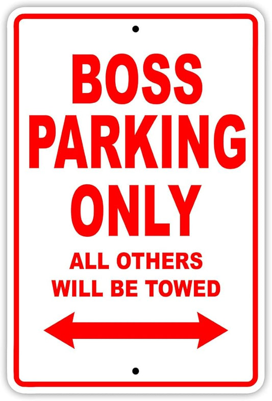 Boss Parking Only All Others Will Be Towed Boat Ship Yacht Marina Lake Dock Yawl Craftmanship Metal Aluminum 8"x12" Sign Plate