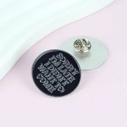 Sorry I'm Late I Didn't Want to Come Enamel Pin, Funny Sarcastic Introvert Brooch, Antisocial Gift For Humorous Introvert Person Sassy Girl, Stay Home Club Lapel Badge, Minimalist Decorative Jewelry Accessories