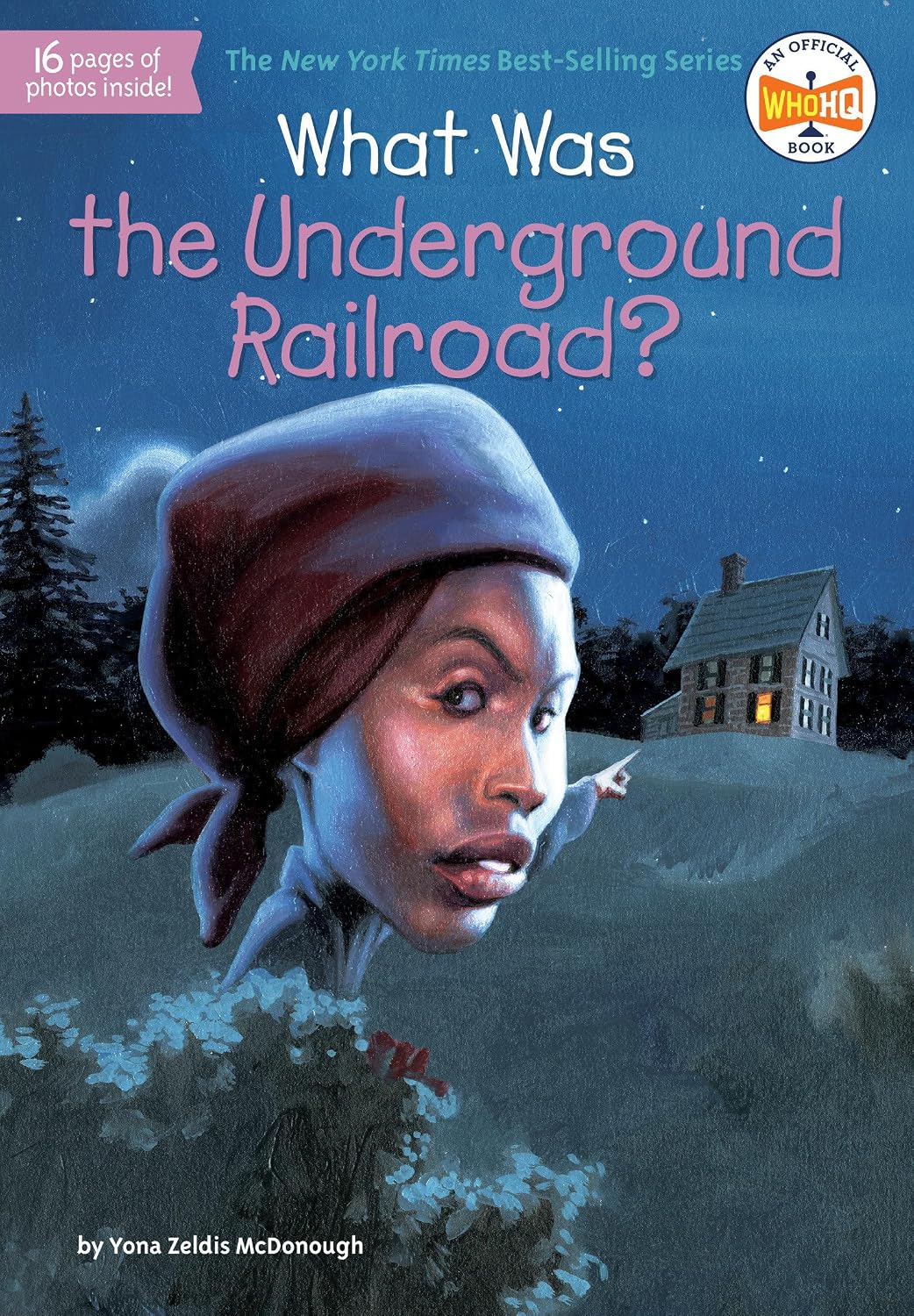 What Was the Underground Railroad? by Yona Zeldis McDonough