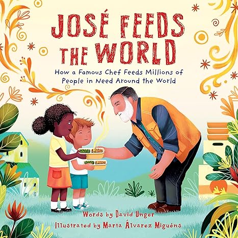 José Feeds the World: A muti-award-winning picture book