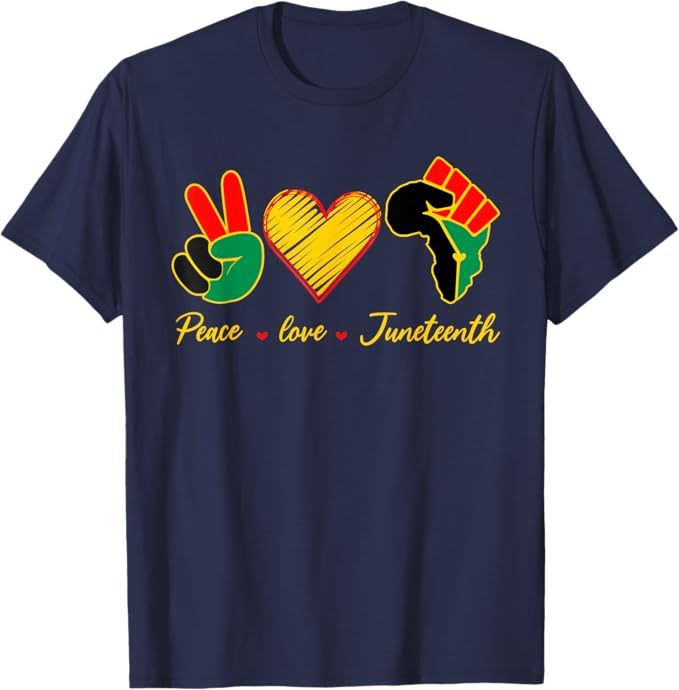 Peace Love Juneteenth Pride Black Girl Black Queen  King T-Shirt