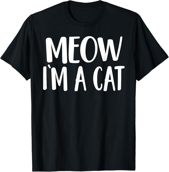 Meow I'm A Cat - Halloween Costume T-Shirt