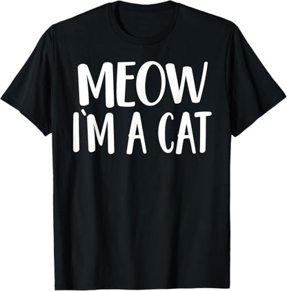 Meow I'm A Cat - Halloween Costume T-Shirt