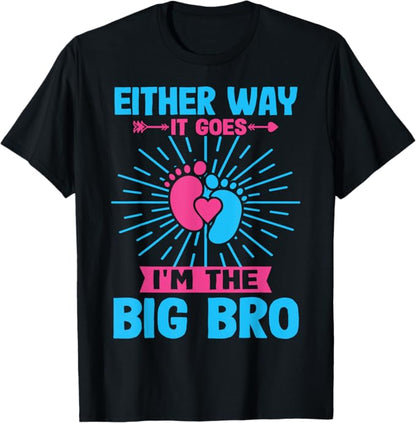 Gender Reveal Either Way It Goes I'm The Big Bro Brother T-Shirt