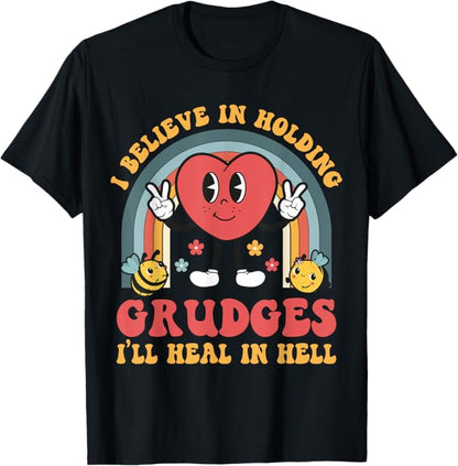 IBelieve In Holding Grudges I'll Heal In Hell Rainbow Heart T-Shirt