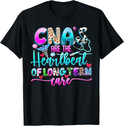 CNAТs Are the Heartbeat of Long Term Care Funny Nursing Aide T-Shirt